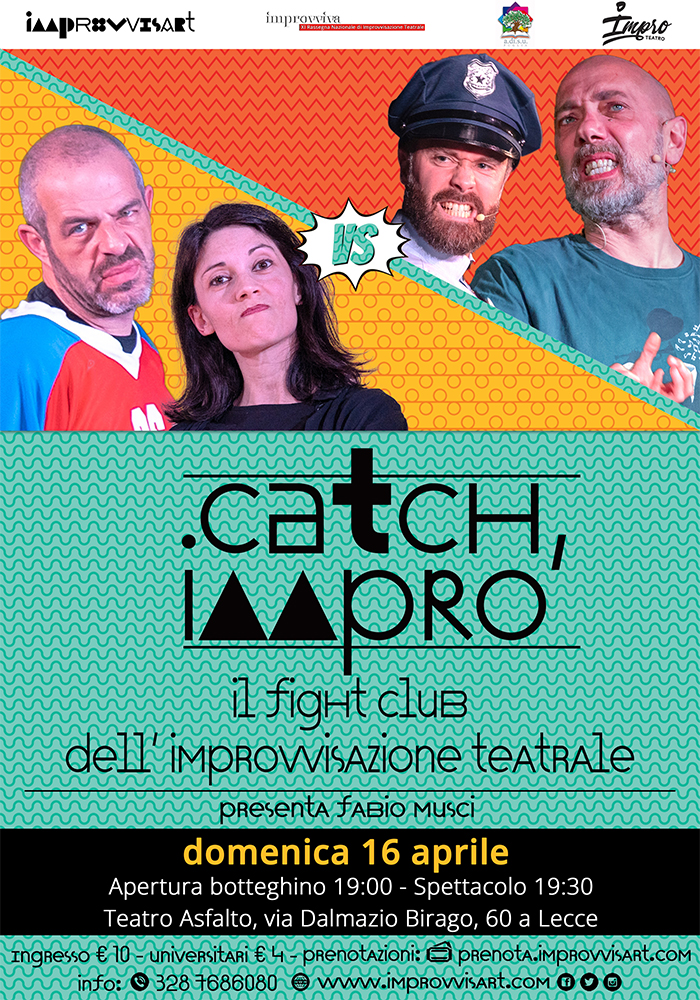 Catch Imprò - il Fight Club dell' Improvvisazione Teatrale al Teatro Asfalto domenica 16 aprile Catch Imprò - il Fight Club dell' Improvvisazione Teatrale al Teatro Asfalto domenica 16 aprile