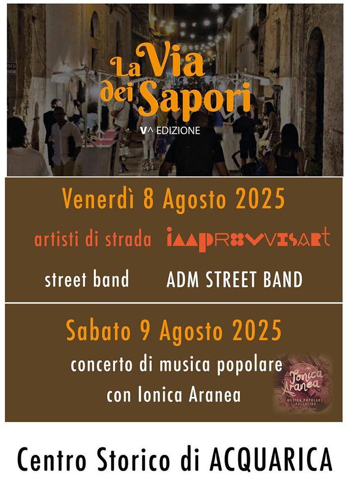 La Via dei Sapori 2025 - Esplosione di Gusto nel Cuore di Acquarica La Via dei Sapori 2025 - Esplosione di Gusto nel Cuore di Acquarica