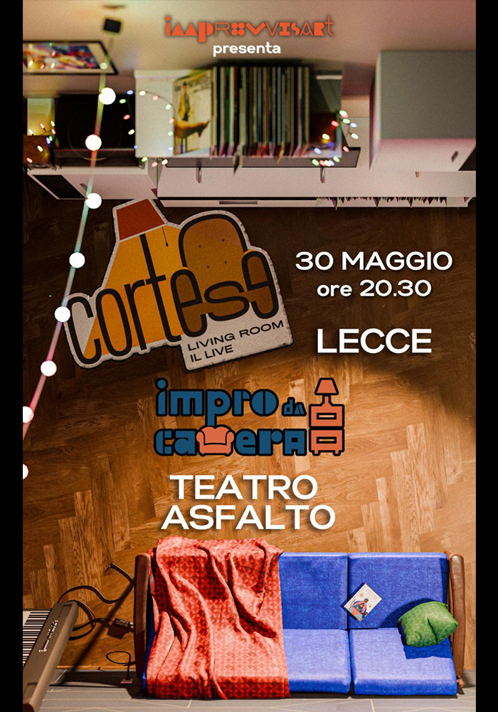 Impro da Camera presenta Cortese Living Room venerdì 30 maggio al Teatro Asfalto a Lecce Impro da Camera presenta Cortese Living Room venerdì 30 maggio al Teatro Asfalto a Lecce