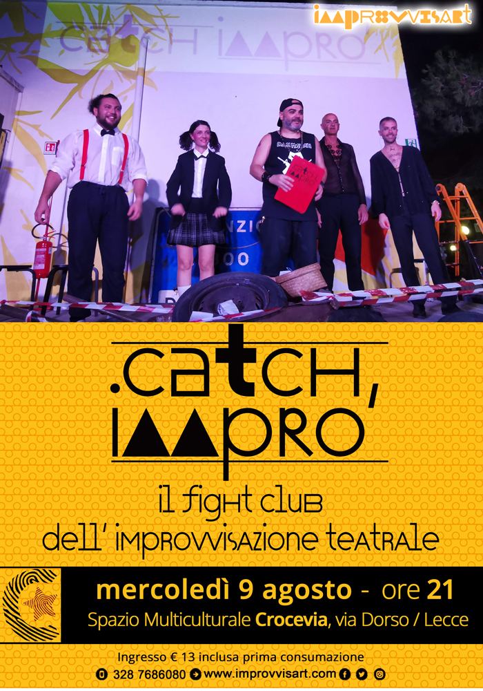 Catch Imprò - spettacolo comico di Improvvisazione Teatrale il 9 agosto al Crocevia a Lecce Catch Imprò - spettacolo comico di Improvvisazione Teatrale il 9 agosto al Crocevia a Lecce